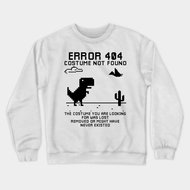 Dinosaur Error 404 Costume Not Found Halloween Crewneck Sweatshirt by masterpiecesai